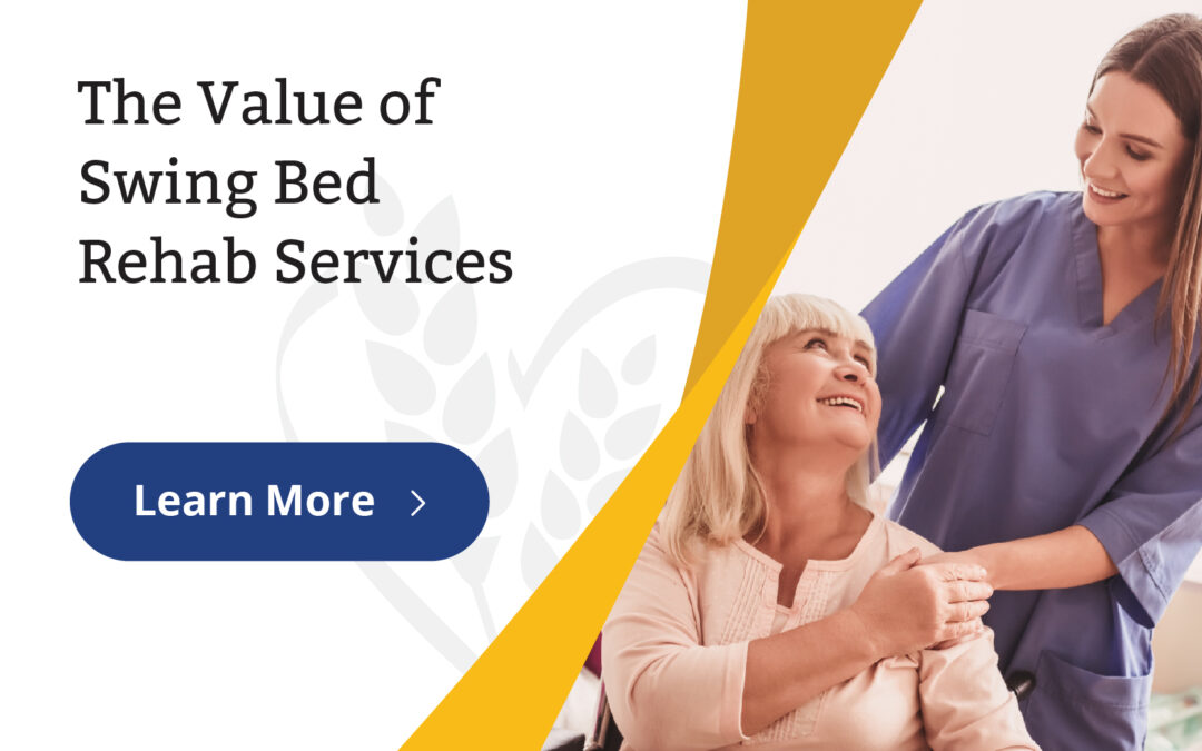 The Value of Swing Bed Rehab Services