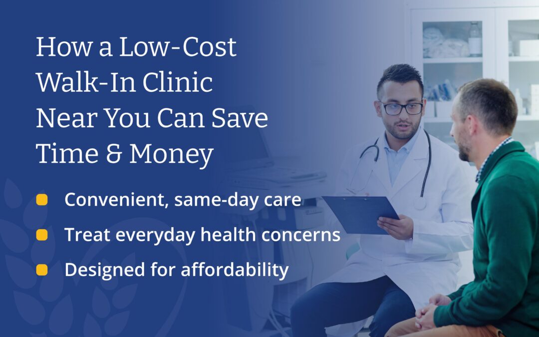 How a Low-Cost Walk-In Clinic Near You Can Save Time & Money