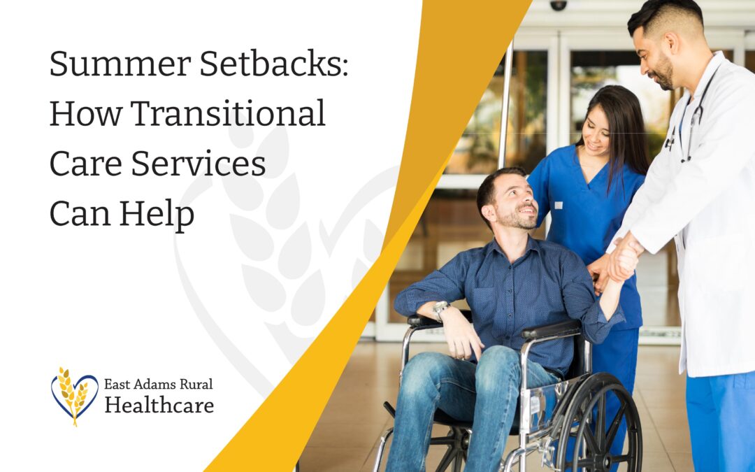 Summer Setbacks: How Transitional Care Services Can Help